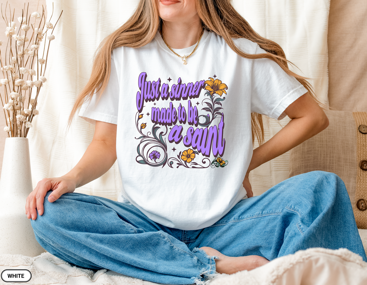 Just a Sinner Made to Be a Saint T-Shirt