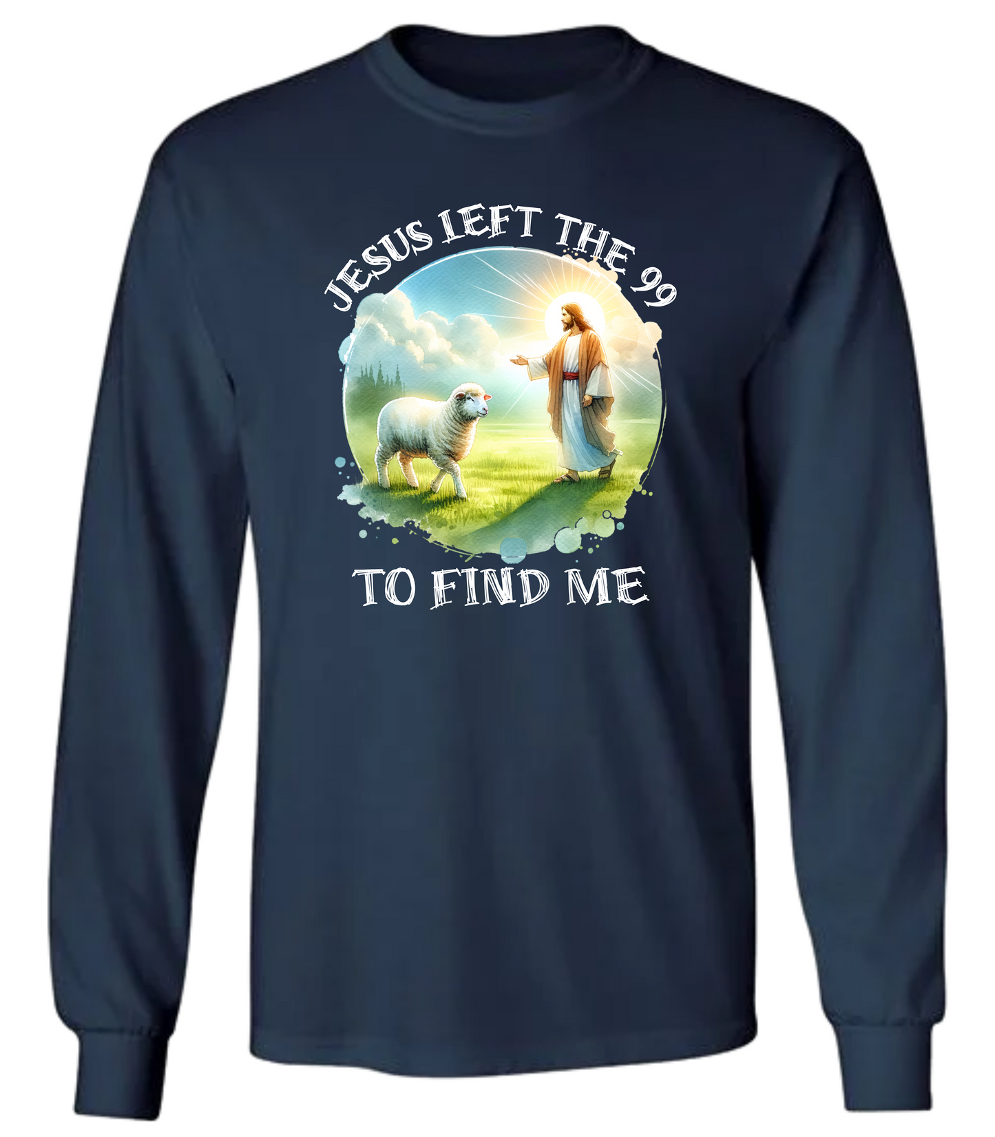 Jesus left the 99 to find me T-Shirt