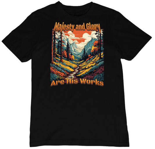 Majesty and Glory Are His Works Christian TShirt