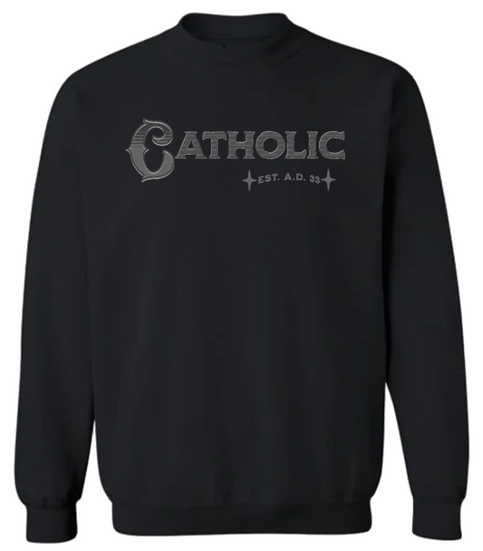 Catholic Est. AD 33 Sweatshirt Grey and Black Letters