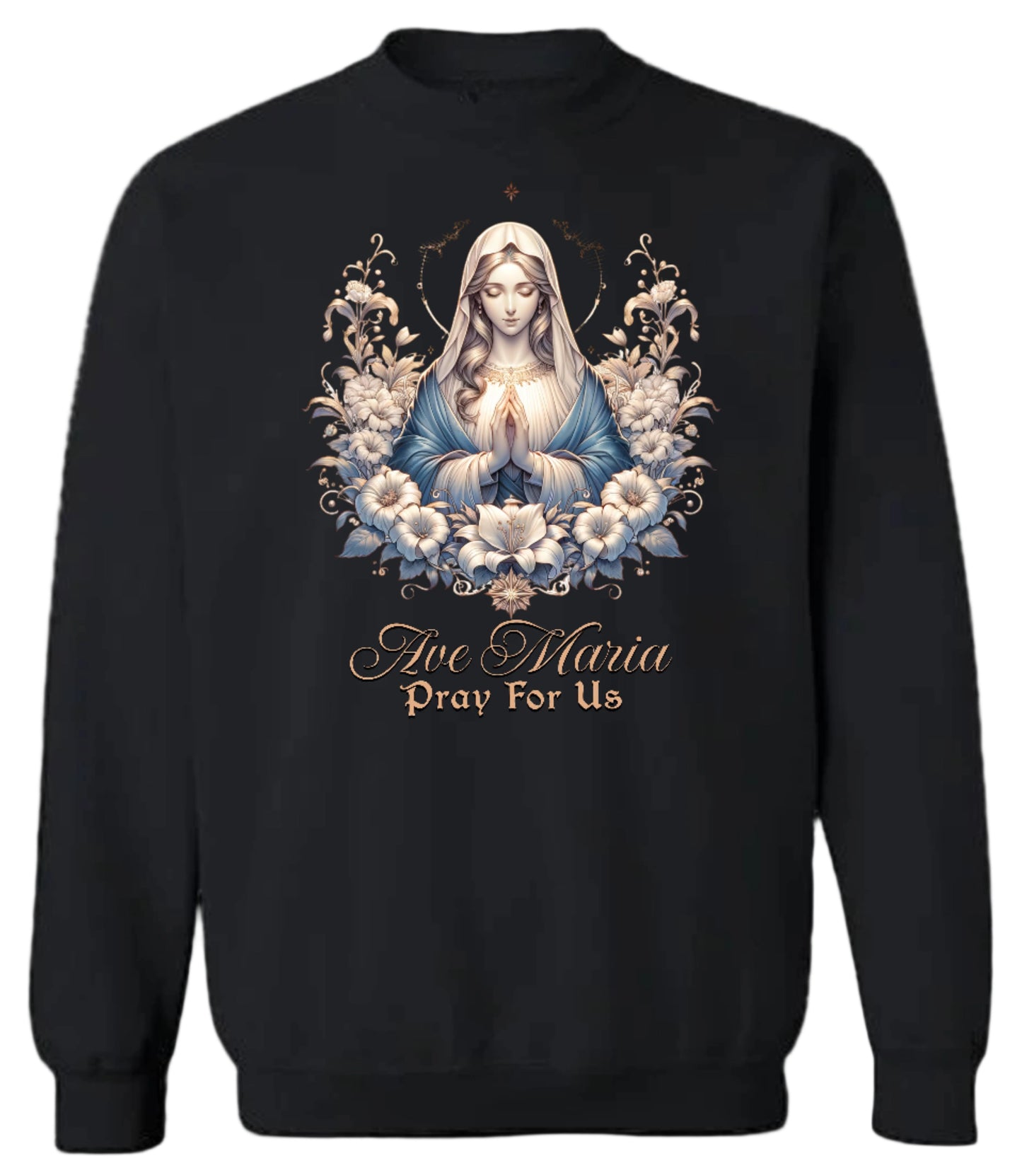 Ave Maria Pray For Us Sweatshirt