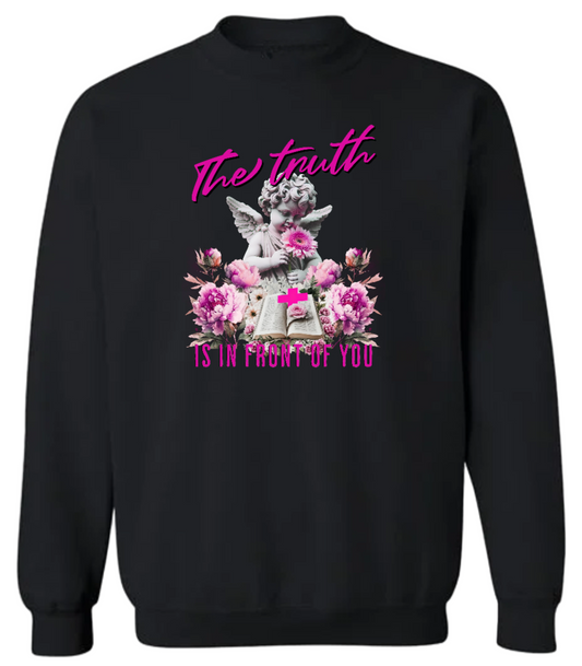 The Truth Is In Front of You Sweatshirt