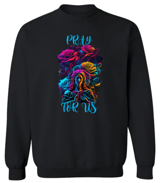 Pray For Us Sweatshirt