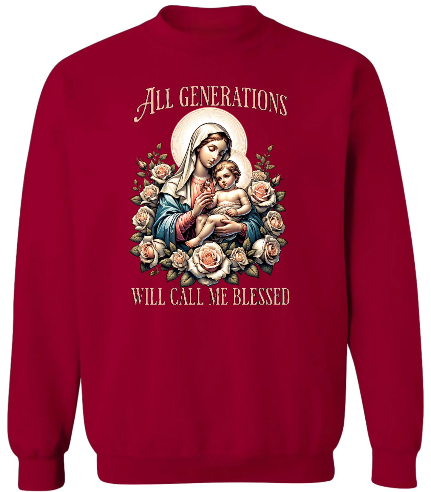 All Generations Will Call Me Blessed Sweatshirt