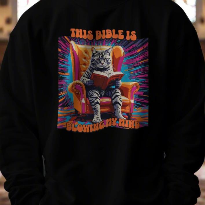 This Bible is Blowing My Mind Sweatshirt