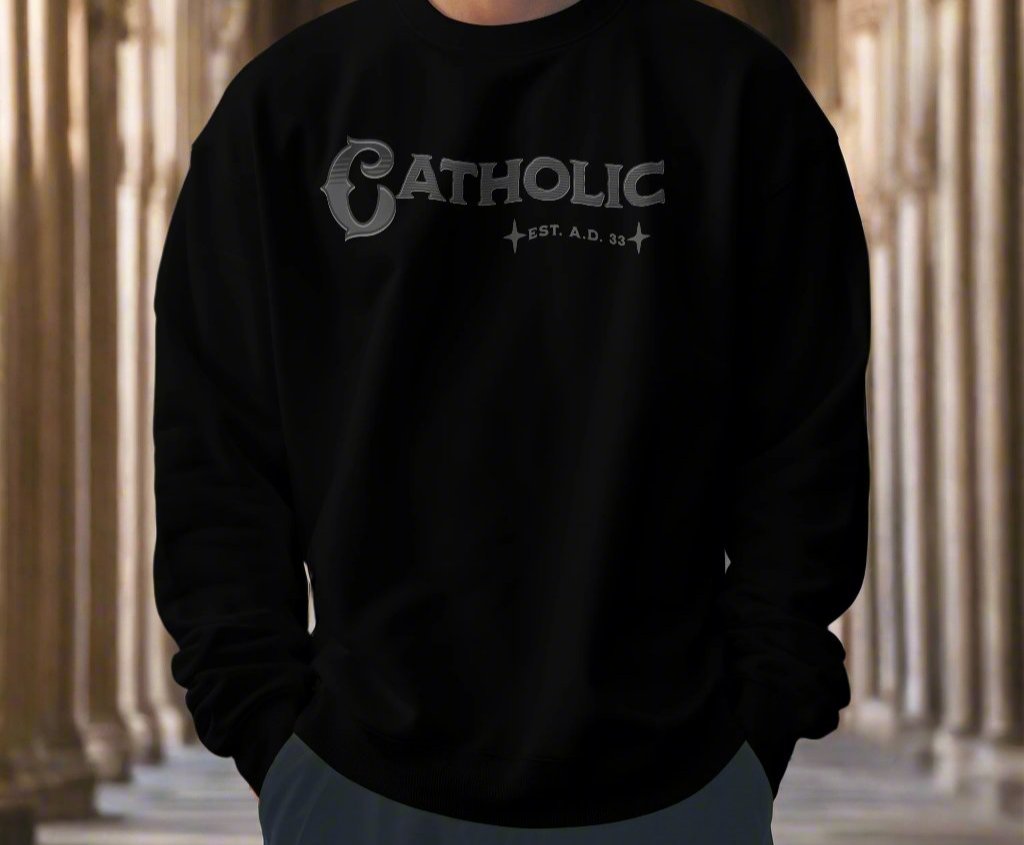 Catholic Est. AD 33 Sweatshirt Grey and Black Letters