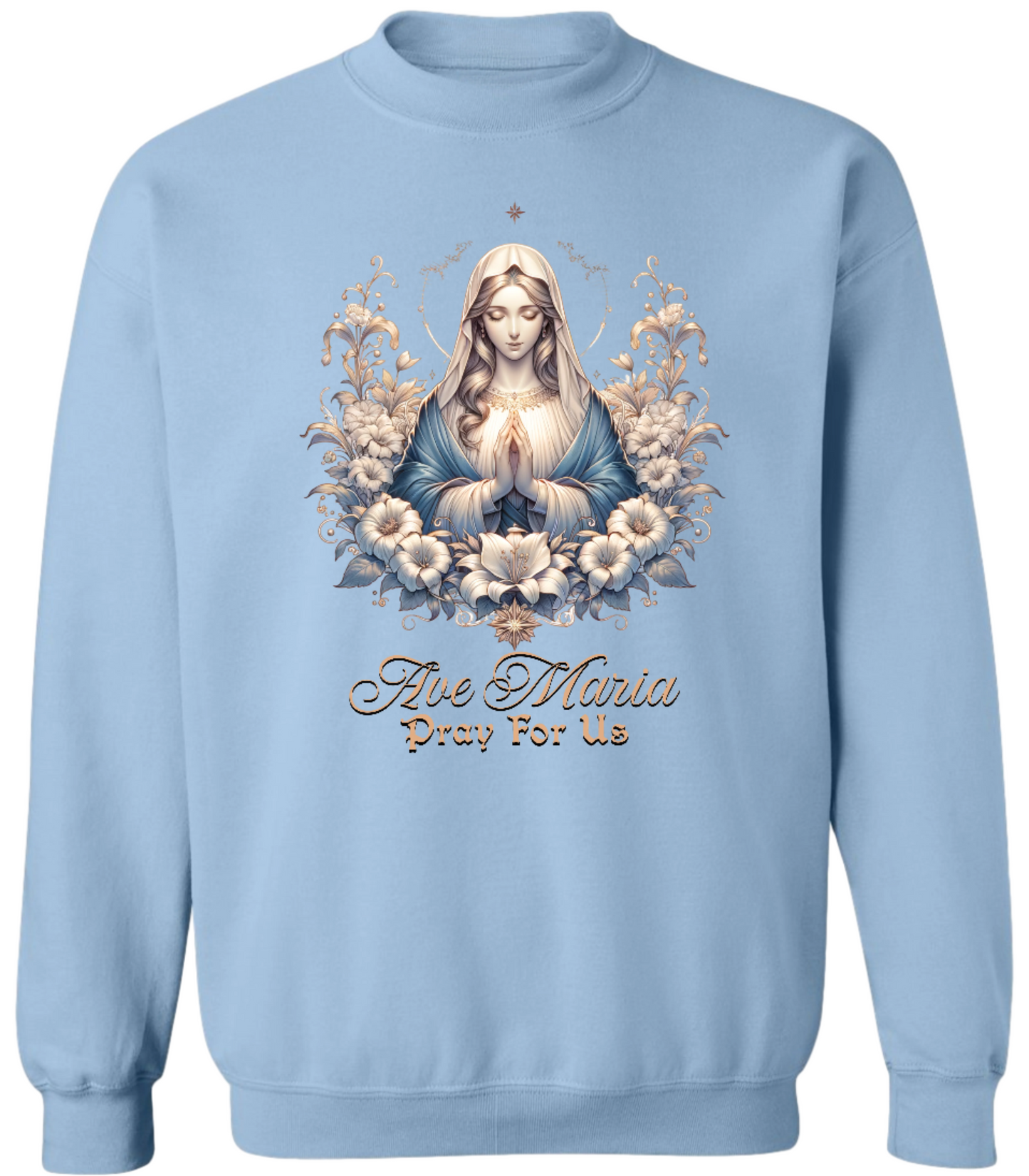 Ave Maria Pray For Us Sweatshirt