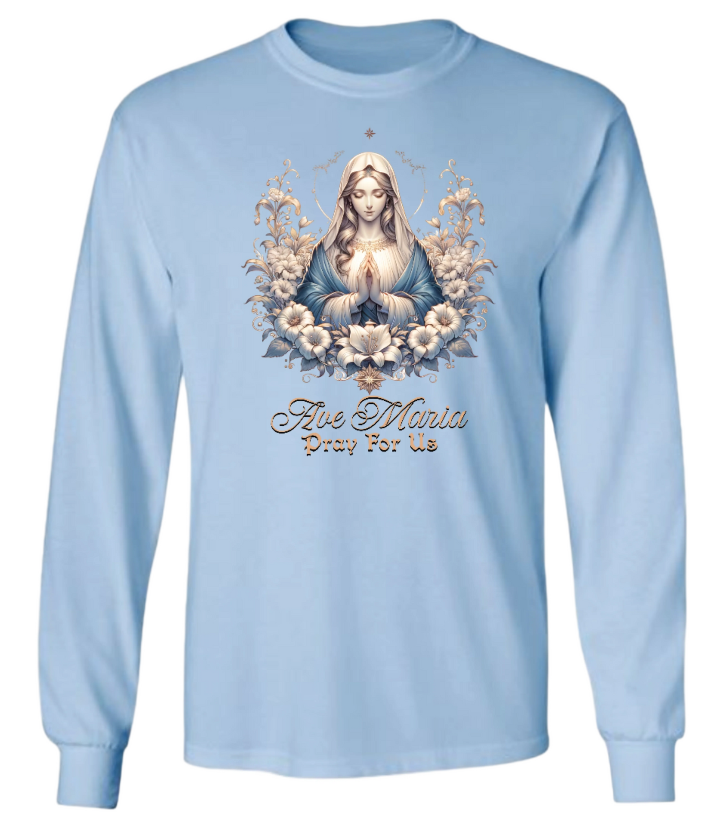 AVE MARIA PRAY FOR US LONG SLEEVE TSHIRT