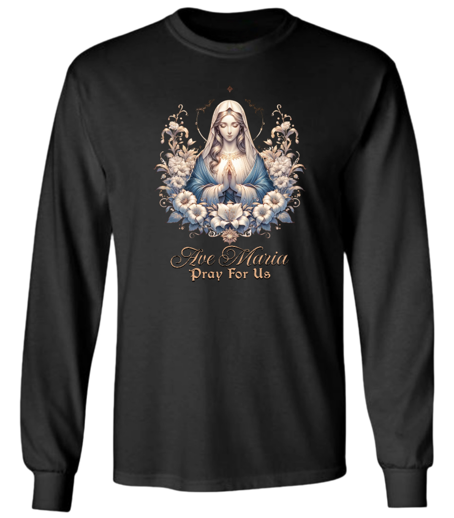 AVE MARIA PRAY FOR US LONG SLEEVE TSHIRT