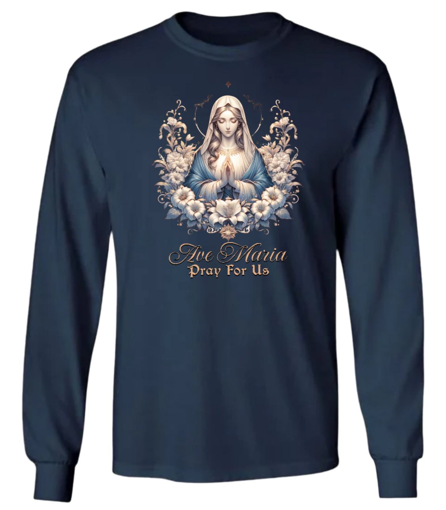 AVE MARIA PRAY FOR US LONG SLEEVE TSHIRT