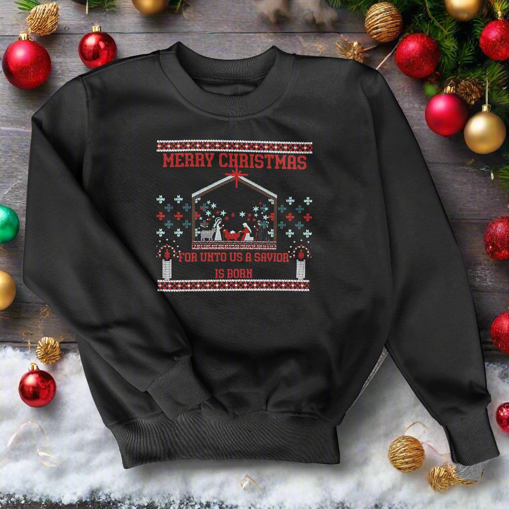 Merry Christmas For Unto Us A Savior is Born Sweatshirt