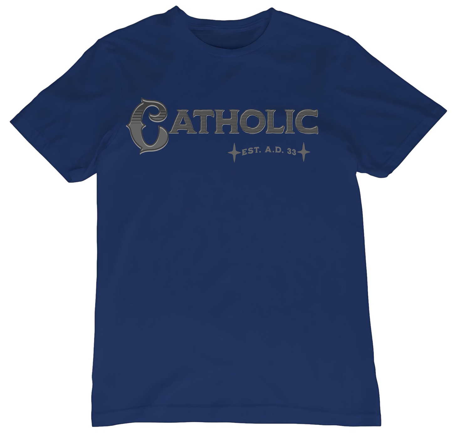 Catholic Est. AD 33 T-Shirt Grey and Black Letters