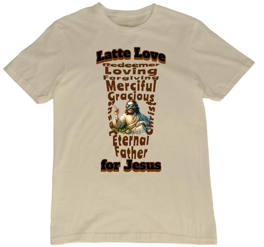 Latte Love For Jesus T-Shirt Bold Font