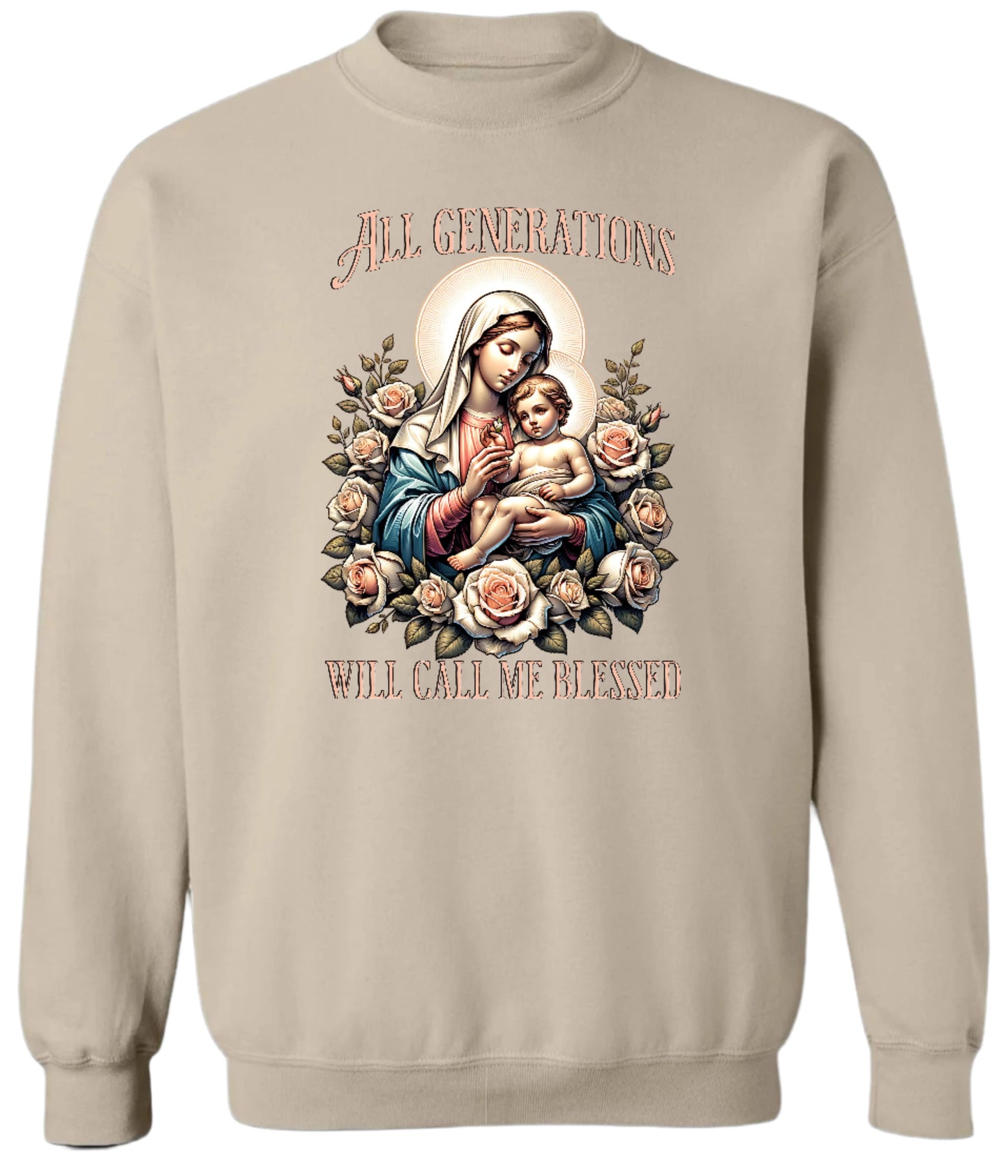 All Generations Will Call Me Blessed Sweatshirt